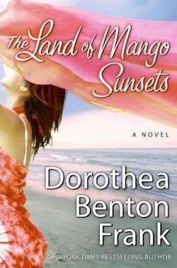Author Interview Dorothea Benton Frank Author Of The Land Of Mango Sunsets Bookpage