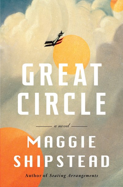 Great Circle by Maggie Shipstead