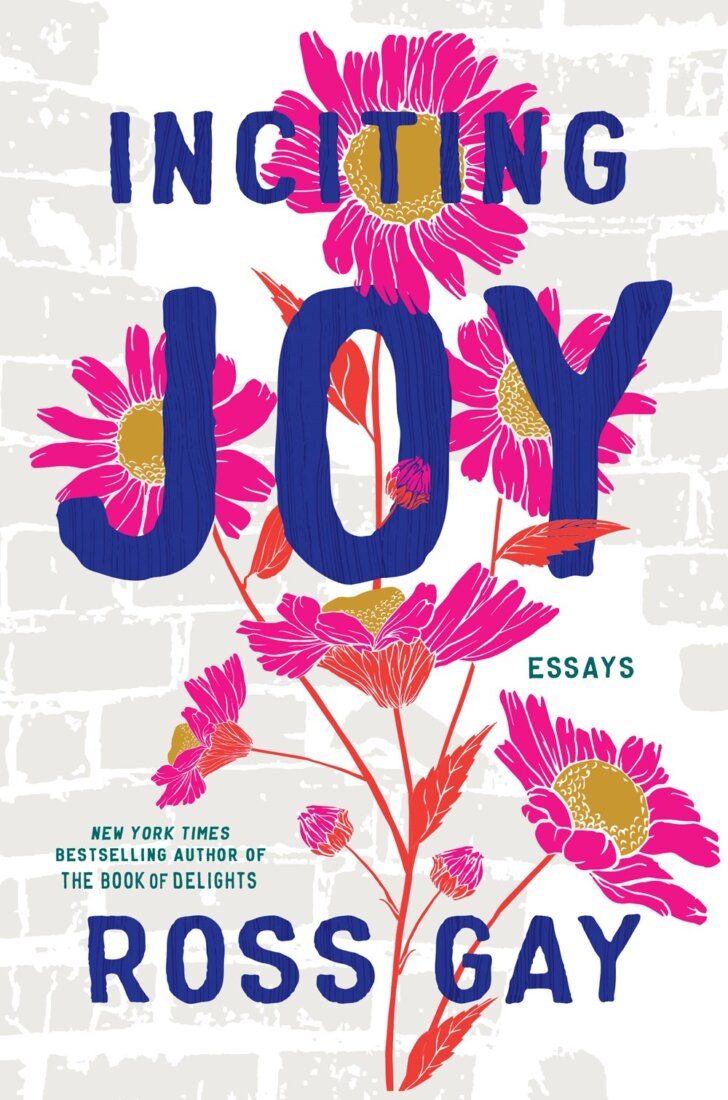 Inciting Joy by Ross Gay