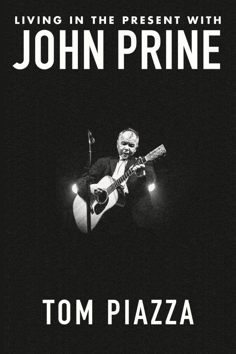 Book review of Living in the Present With John Prine by Tom Piazza