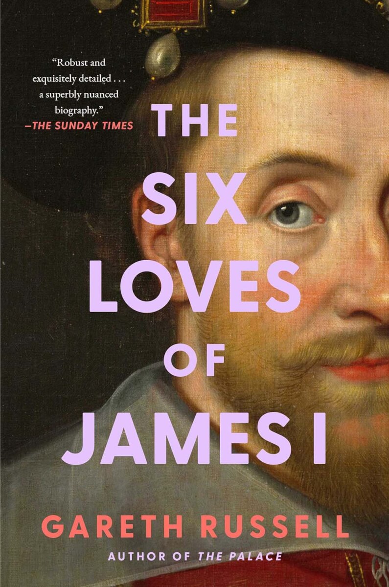 Book review of The Six Loves of James I by Gareth Russell