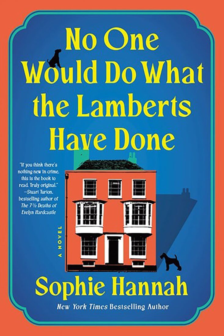 Book jacket image for No One Would Do What the Lamberts Have Done by Sophie Hannah