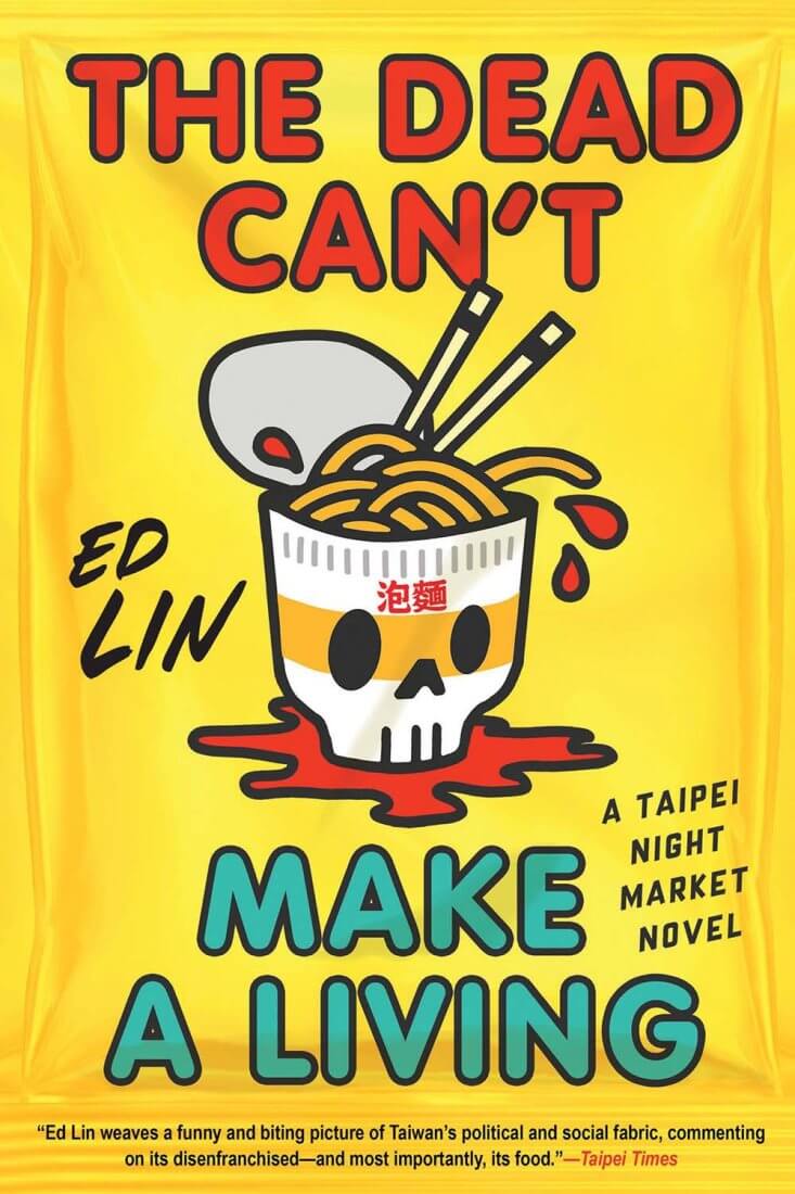 Book jacket image for The Dead Can't Make a Living by Ed Lin