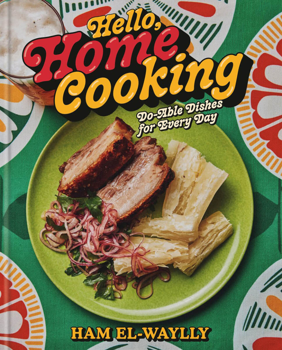 Hello Home Book review of Hello, Home Cooking by Ham El-Waylly