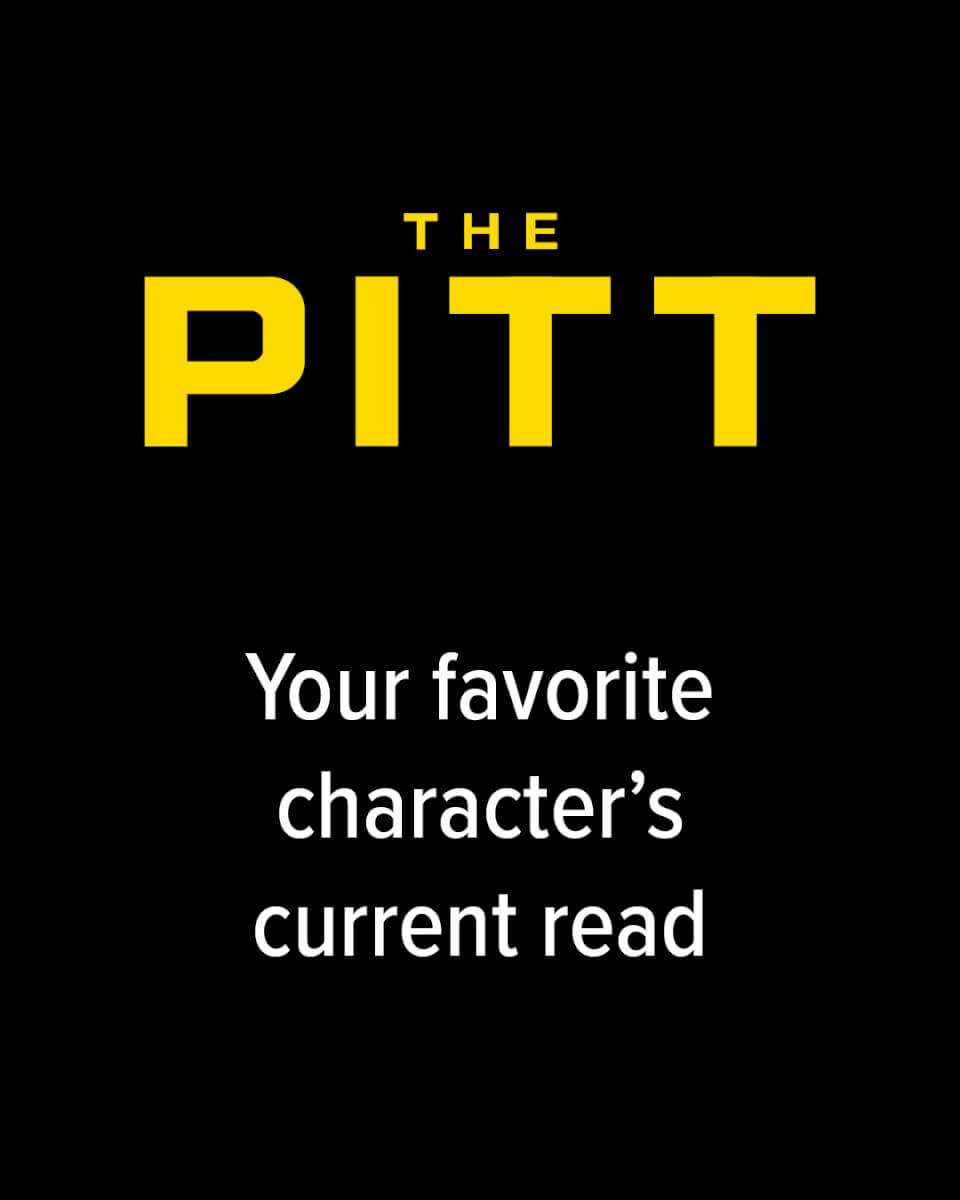 Your favorite character’s favorite book: ‘The Pitt’