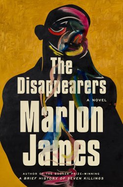 Book jacket image for The Disappearers by Marlon James