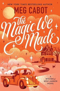 Book jacket image for The Magic We Made by Meg Cabot